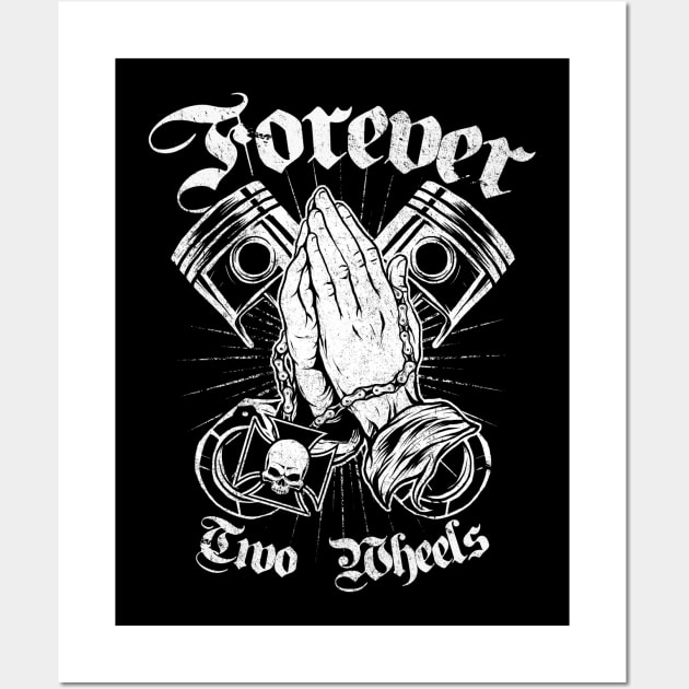 Forever Two Wheels Pray Wall Art by damzu